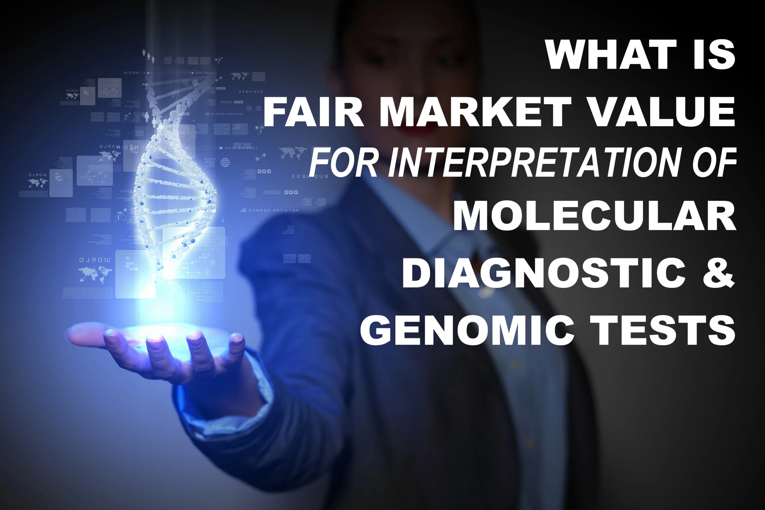 FMV for Interpretation of Molecular Diagnostic & Genomic Tests