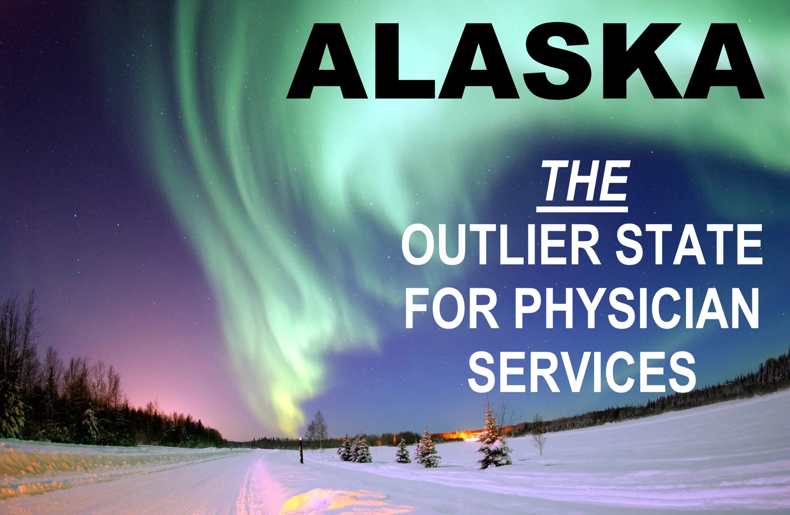 Alaska: The Outlier State for Physician Services